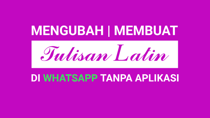 cara membuat tulisan latin di whatsapp: panduan praktis