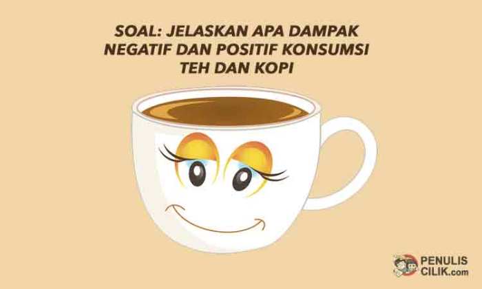 dampak teh dan kopi: negatif dan positif untuk kesehatan