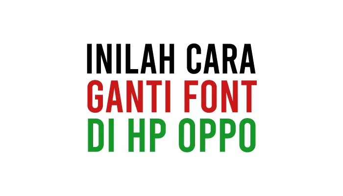 cara mengganti tulisan di hp oppo a5s: panduan lengkap