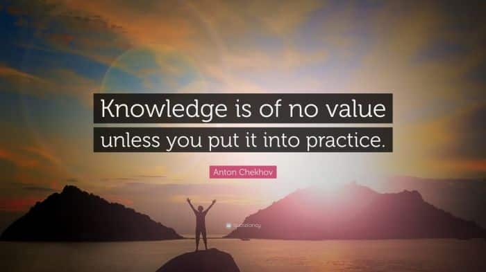 4682125 anton chekhov quote knowledge is of no value unless you put it