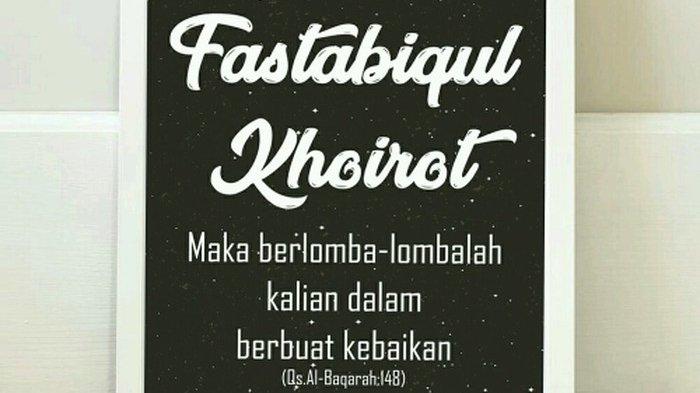 arti fastabiqulkhairat bahasa arab populer dikalangan umat muslim ini penjelasannya